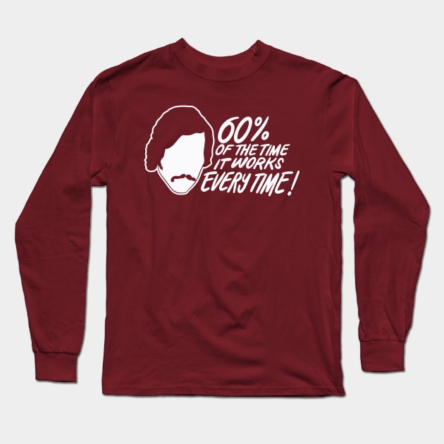 60 Percent of The Time, It Works Every time - Brian Fantana Quote Long Sleeve T-Shirt by sombreroinc